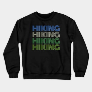 Hiking Hiking Hiking Hiking Crewneck Sweatshirt